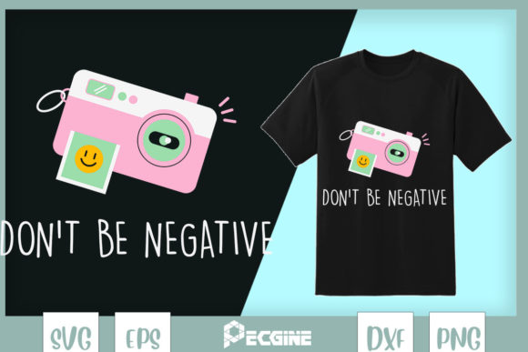 Cute Pink Camera Don’t Be Negative