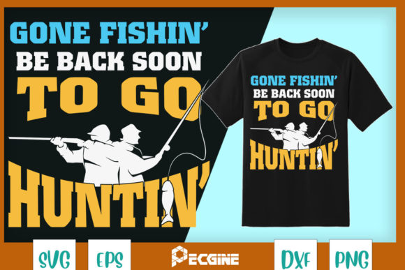 Go Fishing Be Back Soon to Go Hunting