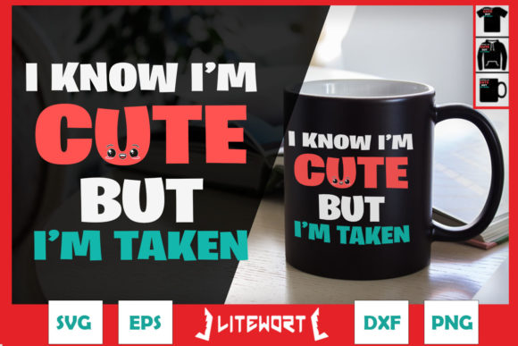 I Know I’m Cute but I’m Taken Valentine