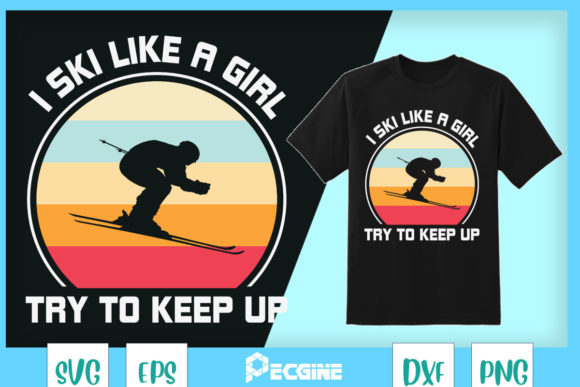I Ski Like a Girl Try to Keep Up