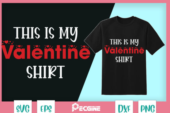 This Is My Valentine Shirt